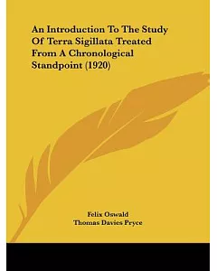 An Introduction to the Study of Terra Sigillata Treated from a Chronological Standpoint