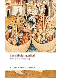 The Nibelungenlied/ The Lay of the Nibelungs