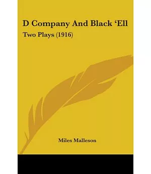 D Company And Black ’Ell: Two Plays