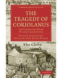 The Tragedy of Coriolanus: The Cambridge dover Wilson Shakespeare