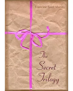 The Secret Trilogy: Three Novels. Two Women. One Epic Love Story