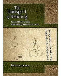 The Transport of Reading: Text and Understanding in the World of Tao Qian (365-427)