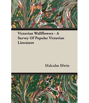 Victorian Wallflowers: A Survey of Popular Victorian Literature