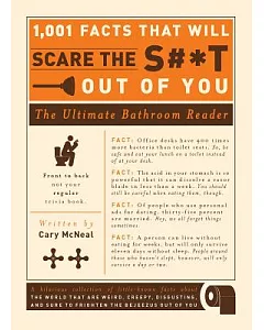 1,001 Facts That Will Scare the S#*t Out of You: The Ultimate Bathroom Book