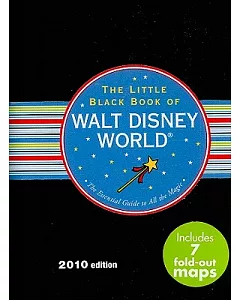 The Little Black Book of Walt Disney World 2010: The Essential Guide to All the Magic