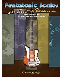 Pentatonic Scales for Electric Bass: A Practical Approach to the Pentatonic World for the 4- and 5-string