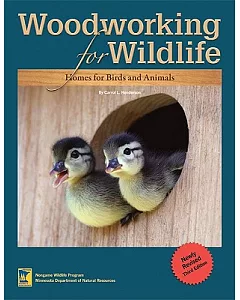 Woodworking for Wildlife: Homes for Birds and Animals