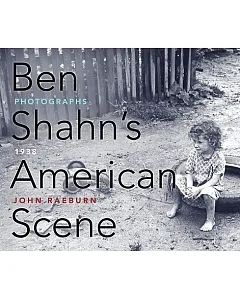 Ben Shahn’s American Scene: Photographs 1938