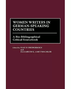 Women Writers in German-Speaking Countries: A Bio-Bibliographical Critical Sourcebook