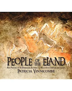 People of the Eland: Rock Paintings of the Drakensberg Bushmen As a Reflection of Their Life and Thought