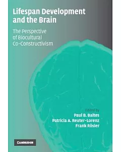 Lifespan Development And the Brain: The Perspective of Biocultural Co-Constructivism