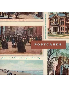 Postcards: Ephemeral Histories of Modernity