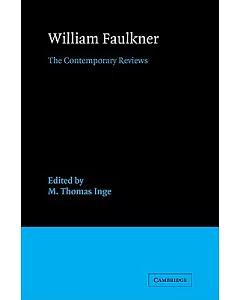 William Faulkner: The Contemporary Reviews