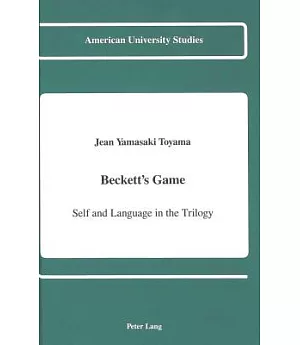 Beckett’s Game: Self and Language in the Trilogy