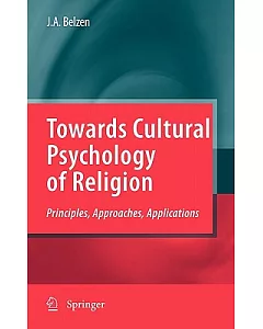 Towards Cultural Psychology of Religion: Principles, Approaches, Applications