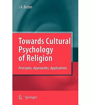 Towards Cultural Psychology of Religion: Principles, Approaches, Applications