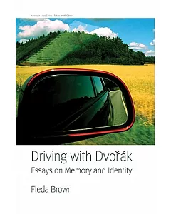 Driving With Dvorak: Essays on Memory and Identity