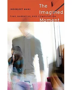 The Imagined Moment: Time, Narrative, and Computation