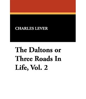 The Daltons; or, Three Roads in Life