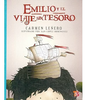 Emilio y el viaje sin tesoro/ Emilio and The Treasureless Trip
