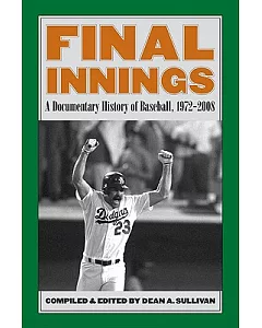 Final Innings: A Documentary History of Baseball, 1972-2008