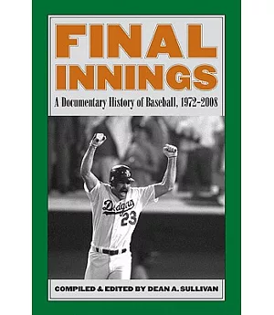 Final Innings: A Documentary History of Baseball, 1972-2008