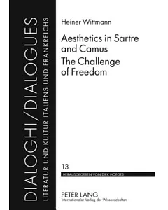 Aesthetics in Sartre and Camus: The Challenge of Freedom