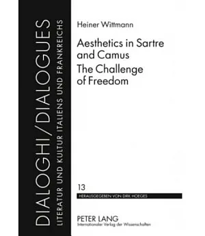 Aesthetics in Sartre and Camus: The Challenge of Freedom
