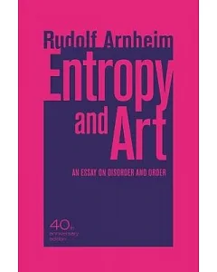 Entropy and Art: An Essay on Disorder and Order