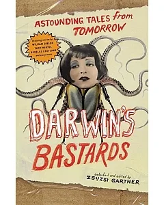 Darwin’’s Bastards: Astounding Tales from Tomorrow