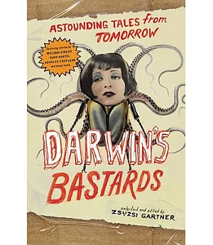 Darwin’’s Bastards: Astounding Tales from Tomorrow
