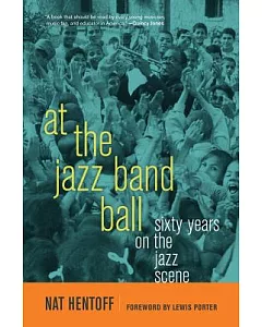 At the Jazz Band Ball: Sixty Years on the Jazz Scene