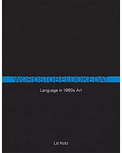 Words to Be Looked at: Language in 1960s Art