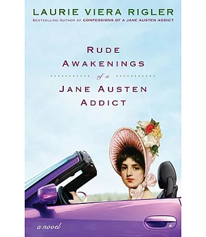 Rude Awakenings of a Jane Austen Addict: A Novel
