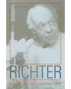 Curt Richter: A Life In The Laboratory