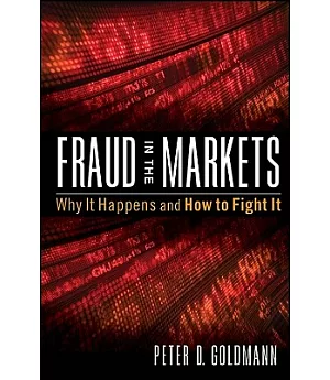 Fraud in the Markets: Why It Happens and How to Fight It