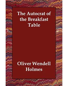 The Autocrat of the Breakfast Table