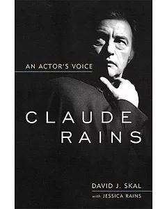 Claude Rains: An Actor’s Voice