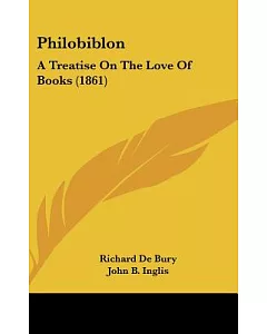Philobiblon: A Treatise on the Love of Books