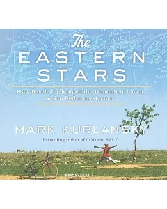 The Eastern Stars: How Baseball Changed the Dominican Town of San Pedro De Macoris: Library edition