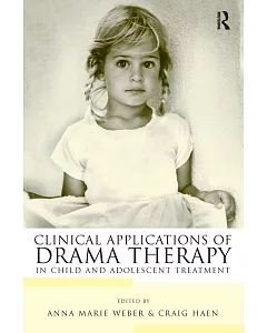 Clinical Applications Of Drama Therapy In Child And Adolescent Treatment