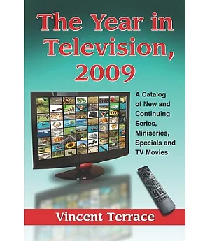 The Year in Television, 2009: A Catalog of New and Continuing Series, Miniseries, Specials and TV Movies