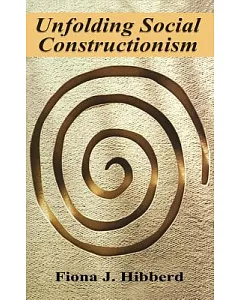 Unfolding Social Constructionism