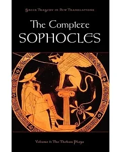 The Complete Sophocles: The Theban Plays