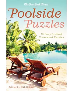 The New York Times Poolside Puzzles: 75 Easy to Hard Crossword Puzzles