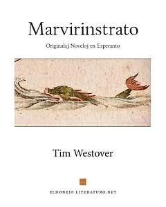Marvirinstrato: Originalaj Noveloj En Esperanto