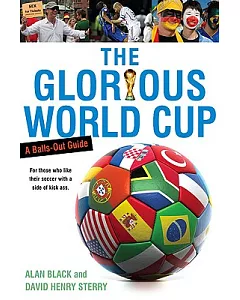 The Glorious World Cup: A Fanatic’s Guide