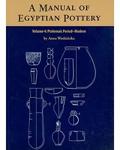 A Manual of Egyptian Pottery: Ptolemaic Period-Modern