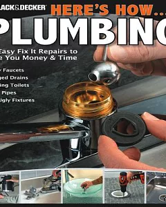Plumbing: 22 Easy Fix It Repairs to Save You Money & Time
