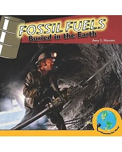 Fossil Fuels: Buried in the Earth